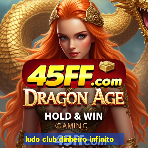 ludo club dinheiro infinito